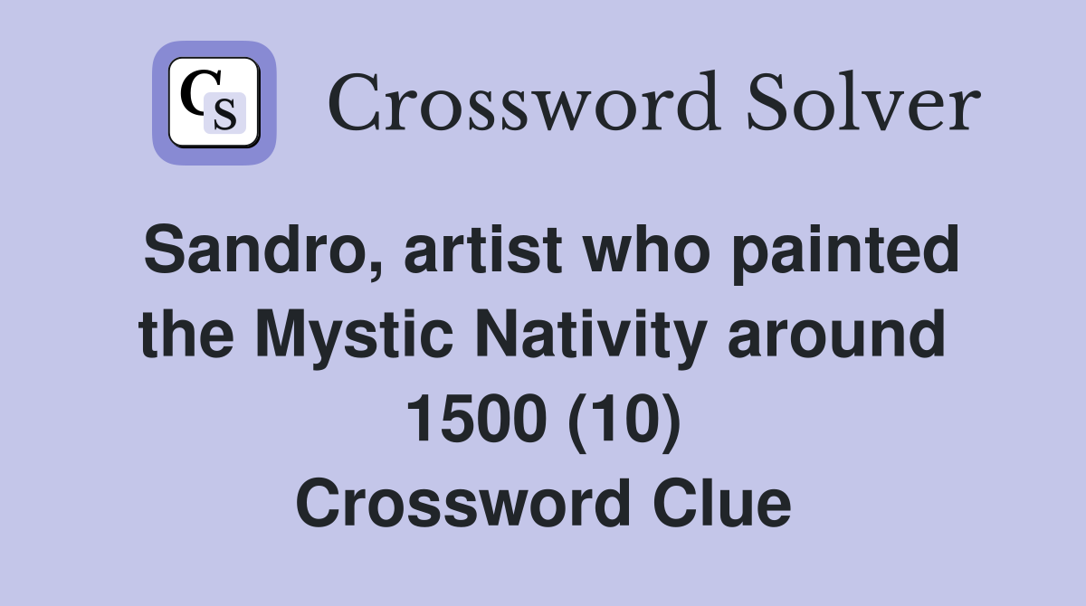 Sandro artist who painted the Mystic Nativity around 1500 (10